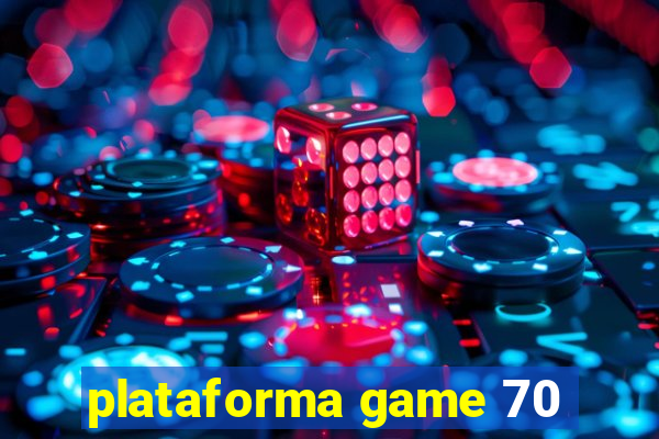 plataforma game 70